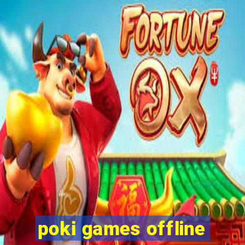 poki games offline